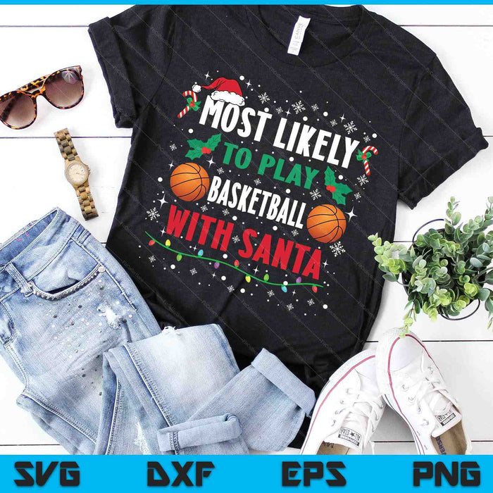 Meest waarschijnlijk om basketbal te spelen met Santa Family Christmas SVG PNG digitale snijbestanden