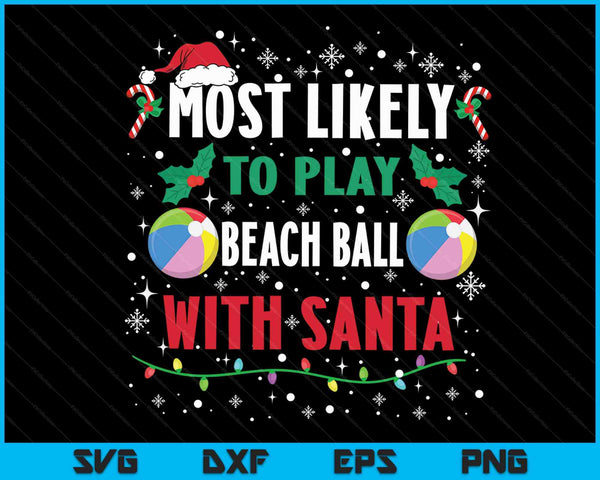 Meest waarschijnlijk om strandbal te spelen met Santa Family Christmas SVG PNG digitale snijbestanden