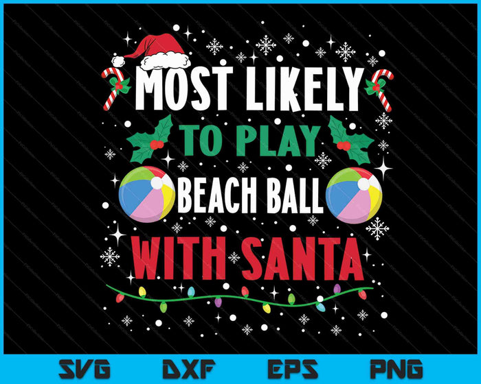 Meest waarschijnlijk om strandbal te spelen met Santa Family Christmas SVG PNG digitale snijbestanden