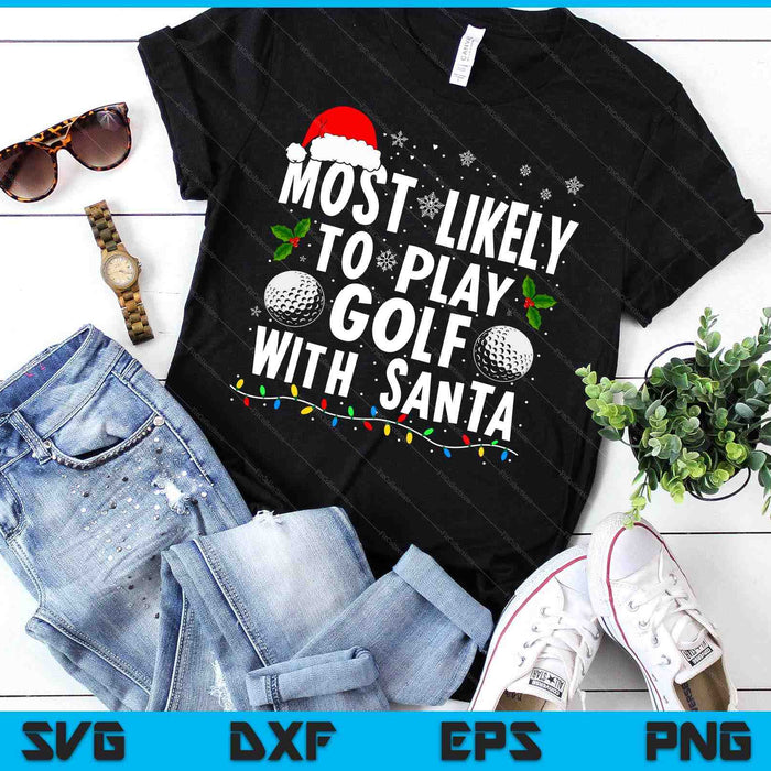 Meest waarschijnlijk om te golfen met Santa Family Christmas SVG PNG digitale snijbestanden