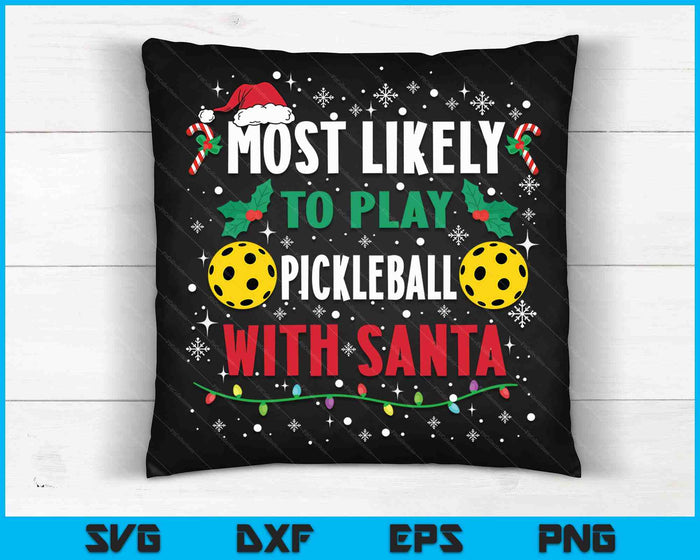 Meest waarschijnlijk om Pickleball te spelen met Santa Family Christmas SVG PNG digitale snijbestanden