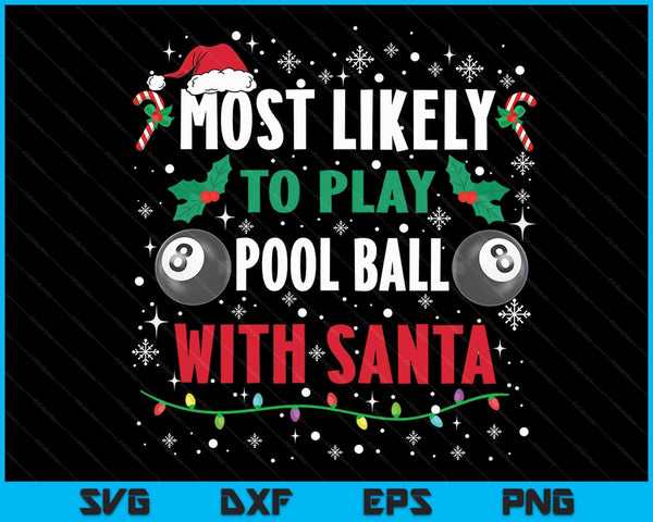Meest waarschijnlijk om poolbal te spelen met Santa Family Christmas SVG PNG snijden afdrukbare bestanden