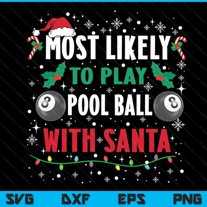 Most likely to play pool ball with Santa family Christmas SVG cut file