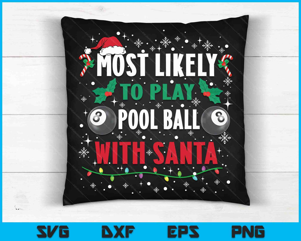 Most Likely To Play Pool Ball With Santa Family Christmas SVG PNG File ...