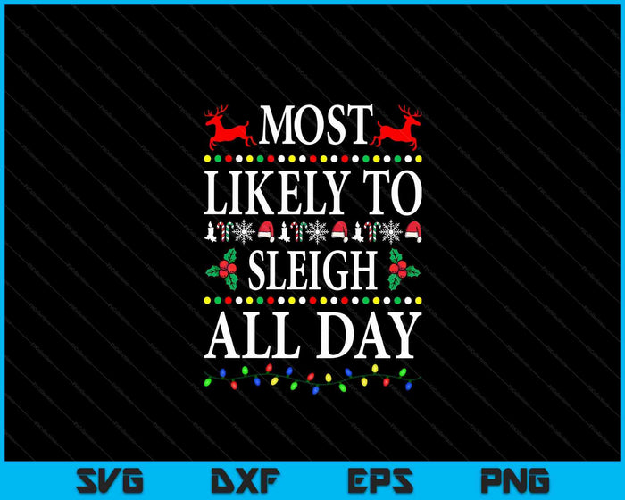 Most Likely To Sleigh All Day Family Christmas Holiday SVG PNG Digital Cutting Files