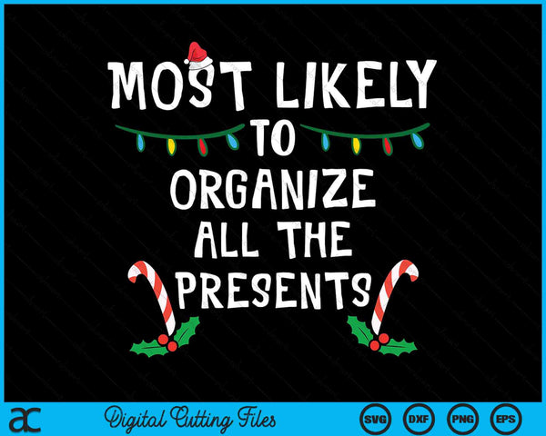 Most likely to organize all the presents Christmas family matching SVG cut file