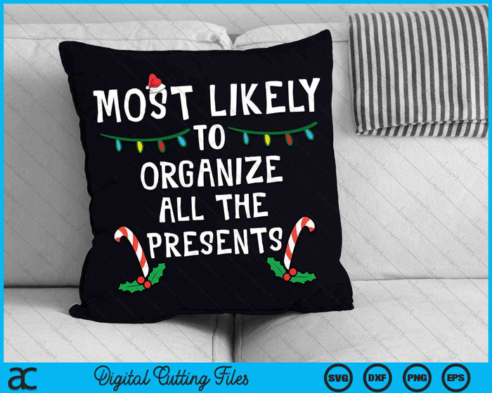 Most Likely to Organize All The Presents Christmas Family Matching SVG PNG Digital Cutting Files