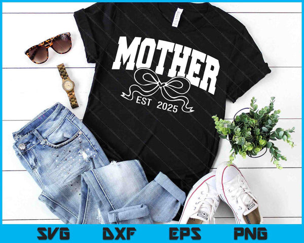 Mother Est 2025 Coquette Bow SVG PNG Digital Printable Files