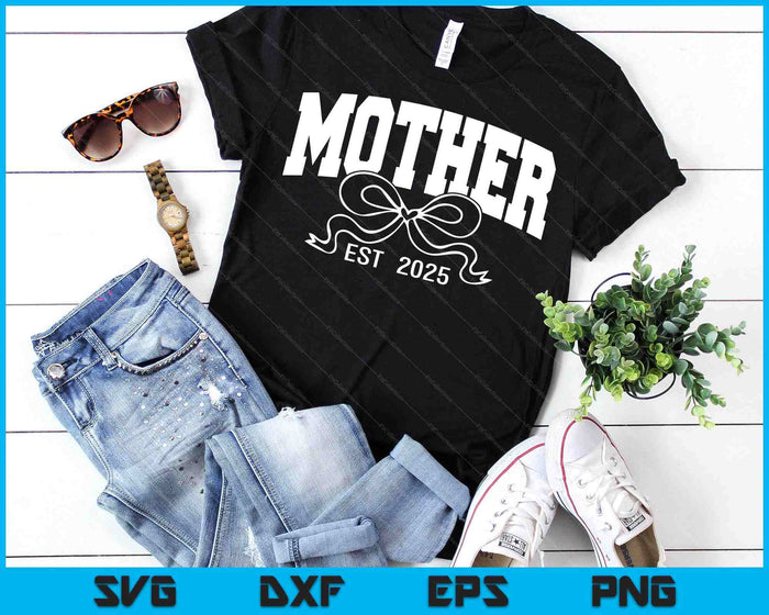 Mother Est 2025 Coquette Bow SVG PNG Digital Printable Files