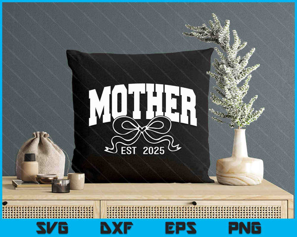 Mother Est 2025 Coquette Bow SVG PNG Digital Printable Files