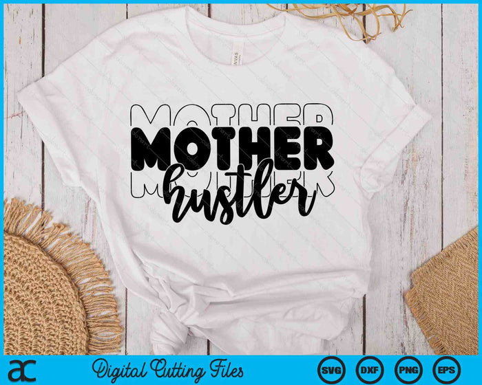 Mother Hustler SVG PNG Digital Printable Files