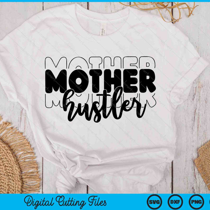 Mother Hustler SVG PNG Digital Printable Files