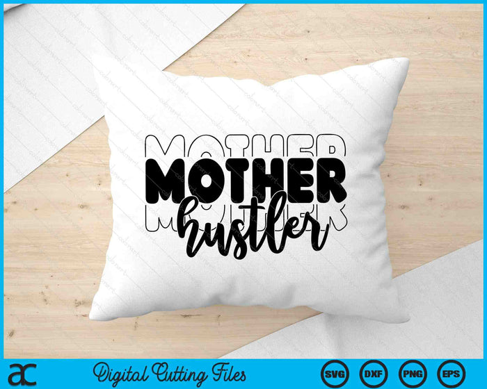 Mother Hustler SVG PNG Digital Printable Files