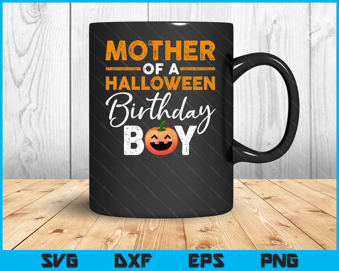 Mother Of A Halloween Birthday Boy DIY Halloween Costume SVG PNG Digital Cutting File