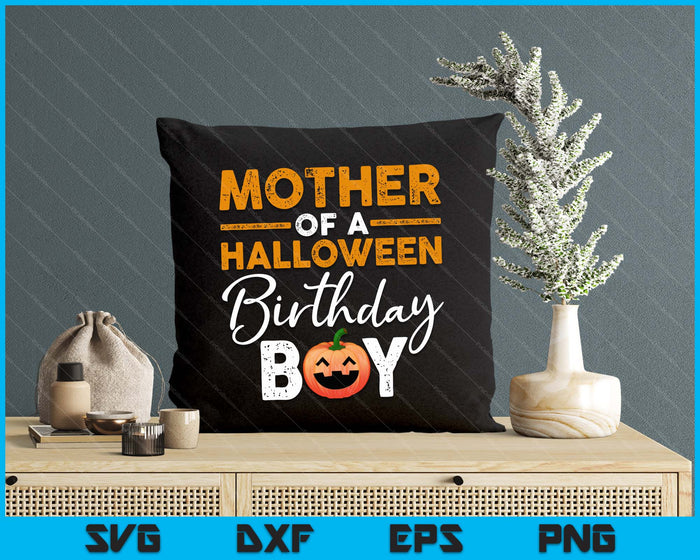 Mother Of A Halloween Birthday Boy DIY Halloween Costume SVG PNG Digital Cutting File