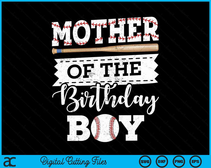 Mother Of The Birthday Boy Baseball Baller SVG PNG Digital Cutting File