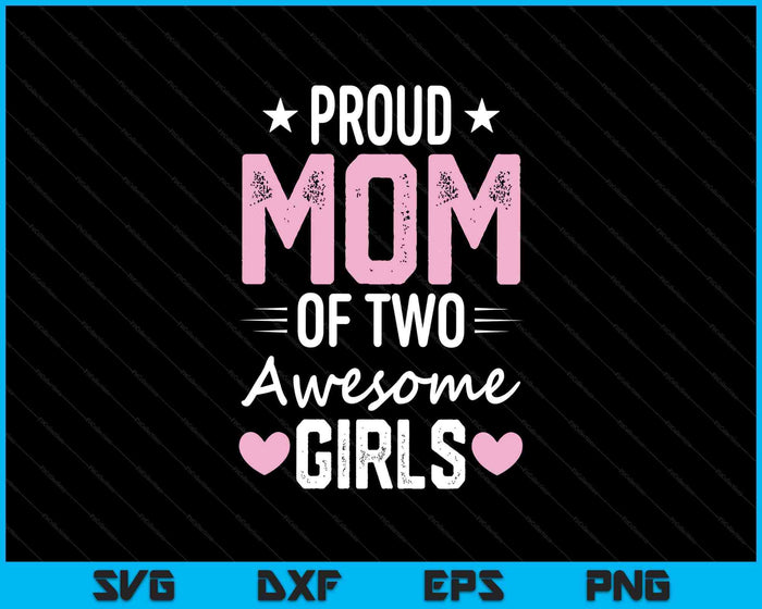 Mother Of Two 2 Girls Mother Of 2 Boys Mother's Day SVG PNG Digital Printable Files