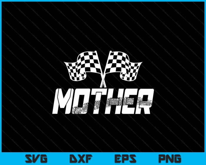 Mother Pit Crew Family Racing Birthday Race Car SVG PNG Digital Printable Files