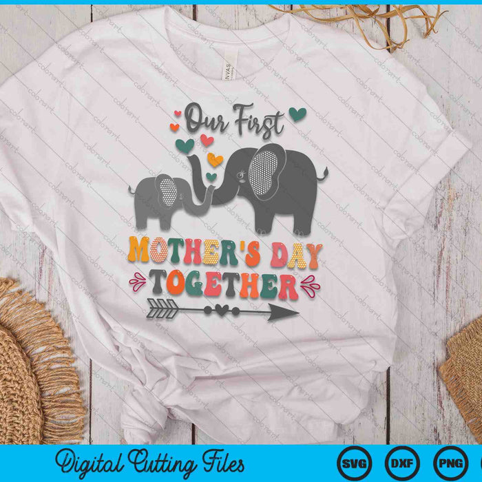 Mother's Day,Our First Mother's Day Together Elephant Design SVG PNG Digital Cutting Files
