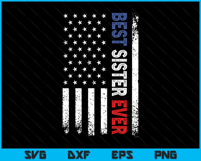 Mothers Day Best Sister Ever With US American Flag SVG PNG Digital Printable Files