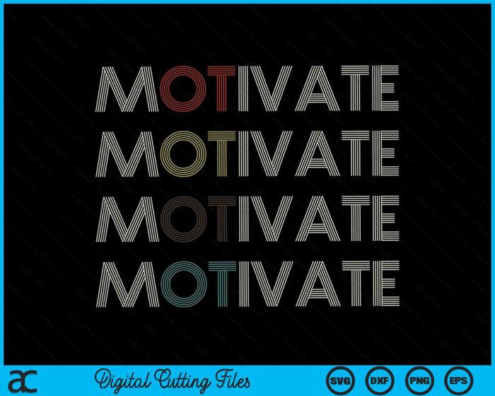 Motivate Occupational Therapy OT Therapist SVG PNG Digital Cutting Files