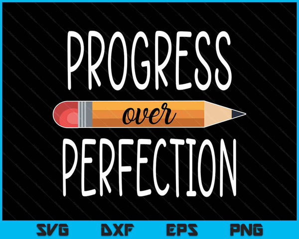 Motivational Progress Over Perfection back to School Teacher SVG PNG Digital Printable Files