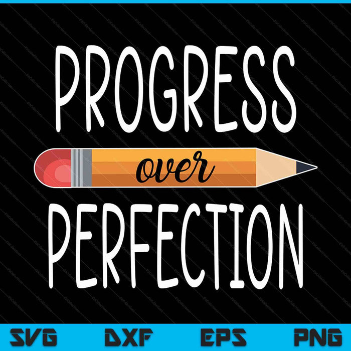 Motivational Progress Over Perfection back to School Teacher SVG PNG Digital Printable Files
