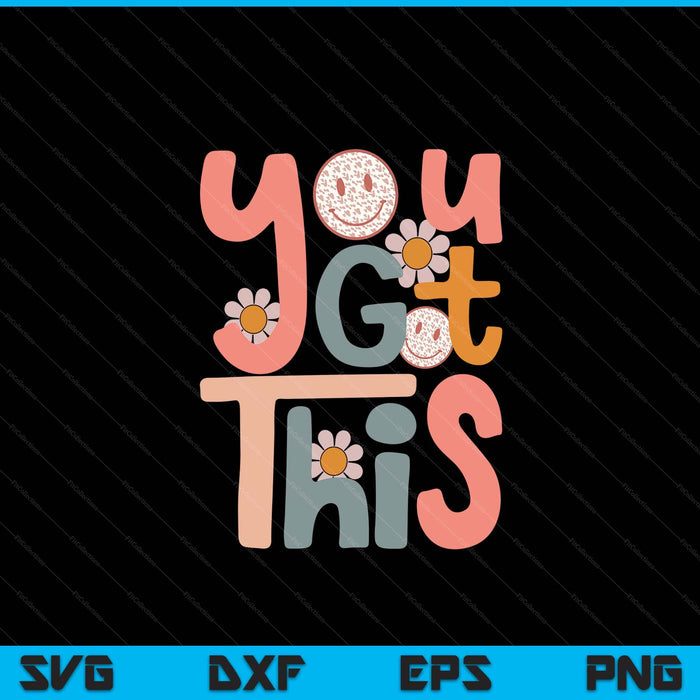 Motivational testing day teacher student you got this SVG cut file