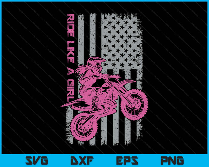 Motocross Dirt Bike, Ride Like A Girl, Braap Supercross Mx SVG PNG Digital Printable Files