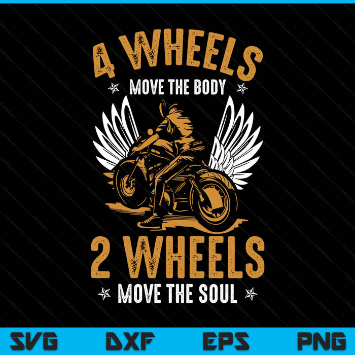 Motorbike Biker Funny Motorcycle 2 Wheels Move The Soul SVG PNG Digital Printable Files