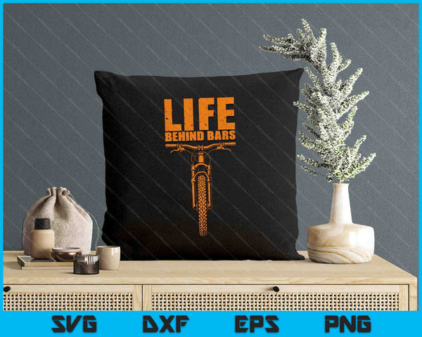 Mountain Bike Life Behind Bars Funny Biking SVG PNG Digital Printable Files