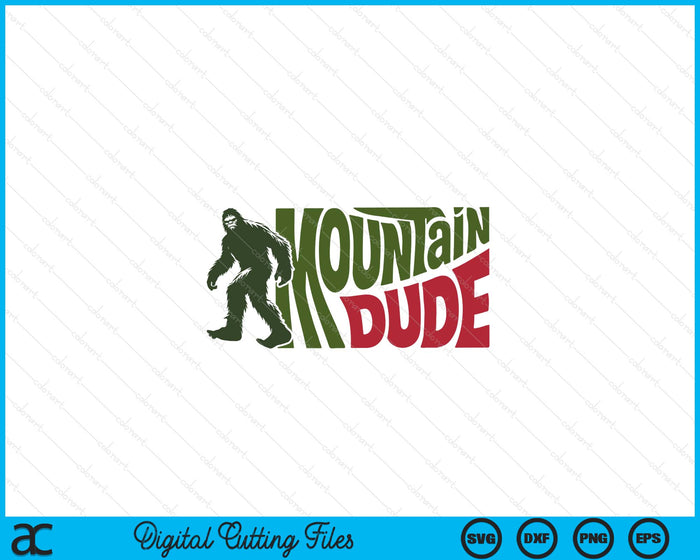 Mountain Dude Funny Bigfoot Sasquatch Hiking SVG PNG Digital Printable Files