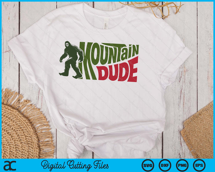 Mountain Dude Funny Bigfoot Sasquatch Hiking SVG PNG Digital Printable Files