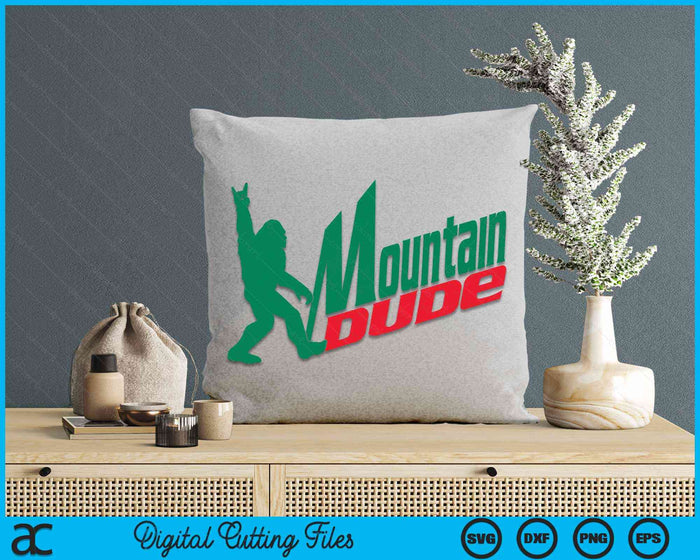 Mountain Dude Funny Bigfoot Sasquatch Hiking Gift SVG PNG Digital Cutting Files