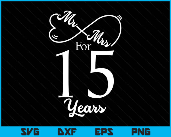 Mr. Mrs. for 15 years 15th wedding anniversary matching SVG cut file