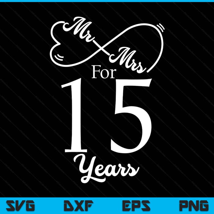 Mr. Mrs. for 15 years 15th wedding anniversary matching SVG cut file