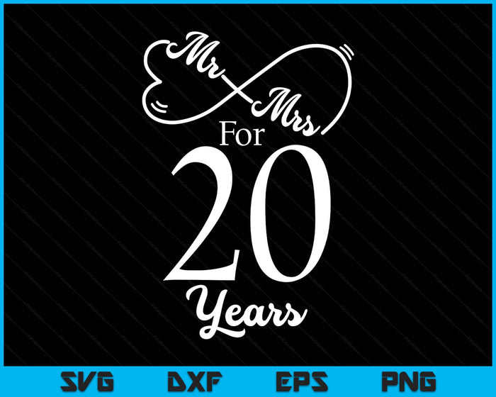 Mr. & Mrs. For 20 Years 20th Wedding Anniversary Matching SVG PNG Digital Printable Files