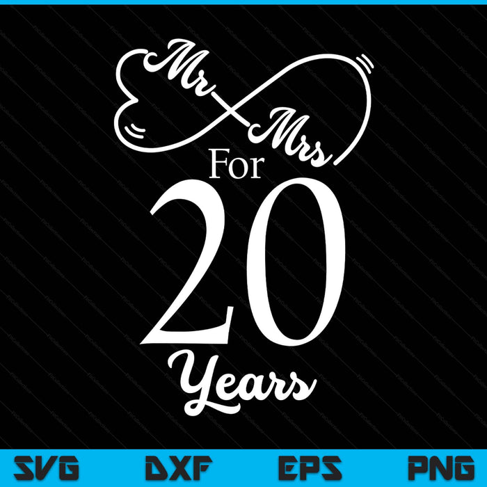 Mr. Mrs. for 20 years 20th wedding anniversary matching SVG PNG cut file for Cricut