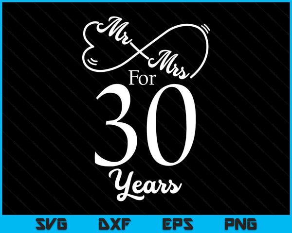 Mr. Mrs. for 30 years 30th wedding anniversary matching SVG cut file