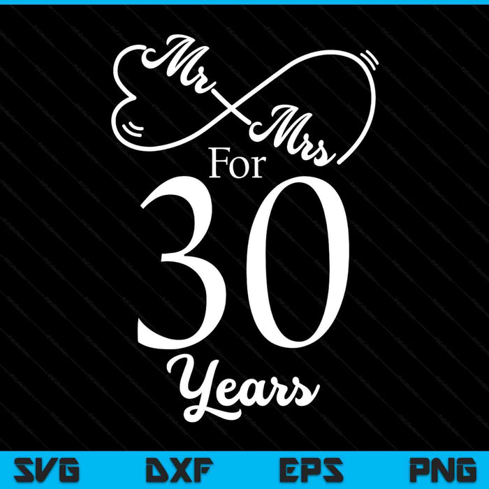 Mr. Mrs. for 30 years 30th wedding anniversary matching SVG cut file