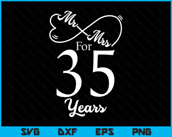 Mr. Mrs. for 35 years 35th wedding anniversary matching SVG cut file