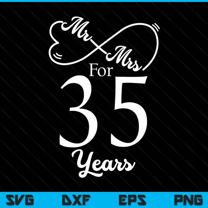 Mr. Mrs. for 35 years 35th wedding anniversary matching SVG cut file
