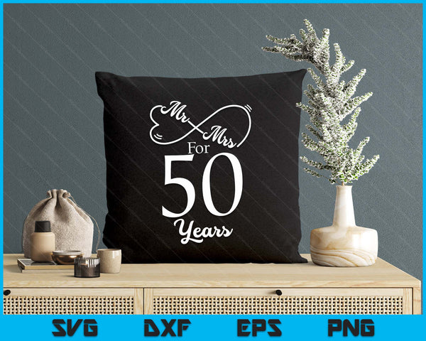 Mr. & Mrs. For 50 Years 50th Wedding Anniversary Matching SVG PNG Digital Printable Files