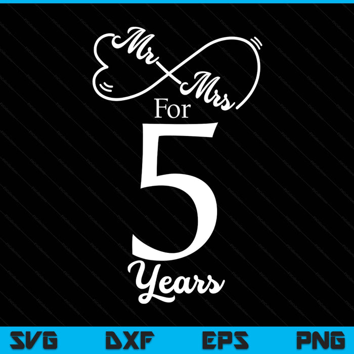 Mr. Mrs. for 5 years 5th wedding anniversary matching SVG cut file