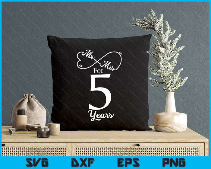 Mr. & Mrs. For 5 Years 5th Wedding Anniversary Matching SVG PNG Digital Printable Files