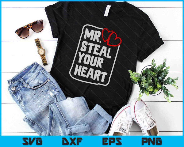 Mr Steal Your Heart Valentines Day Funny V-Day SVG PNG Digital Printable Files