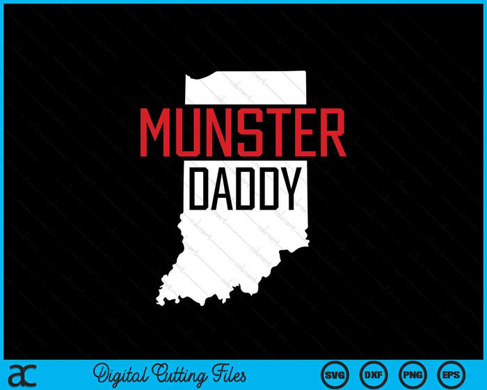 Munster Daddy Indiana State Map SVG PNG Digital Printable Files