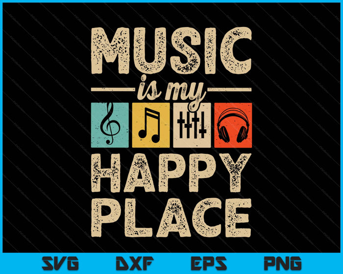Music Is My Happy Place Lover Musician Edm Music SVG PNG Digital Printable Files