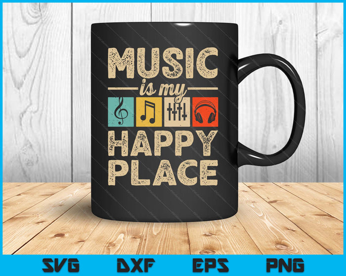 Music Is My Happy Place Lover Musician Edm Music SVG PNG Digital Printable Files