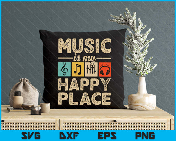 Music Is My Happy Place Lover Musician Edm Music SVG PNG Digital Printable Files